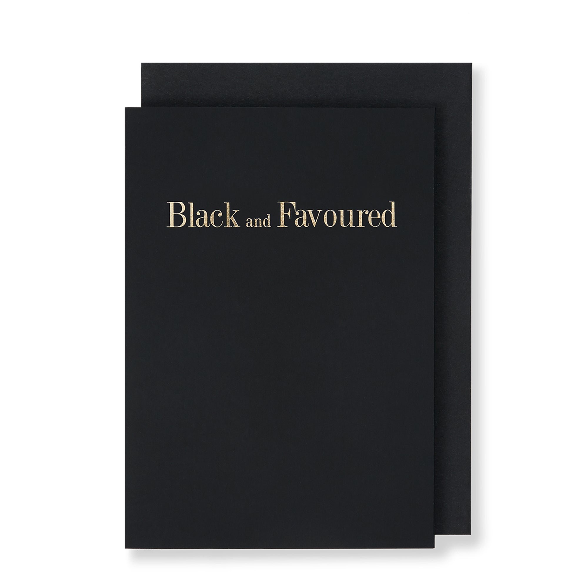 Black and Favoured Greeting Card in Black, Front