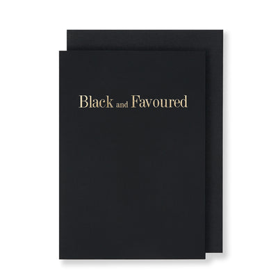 Black and Favoured Greeting Card in Black, Front