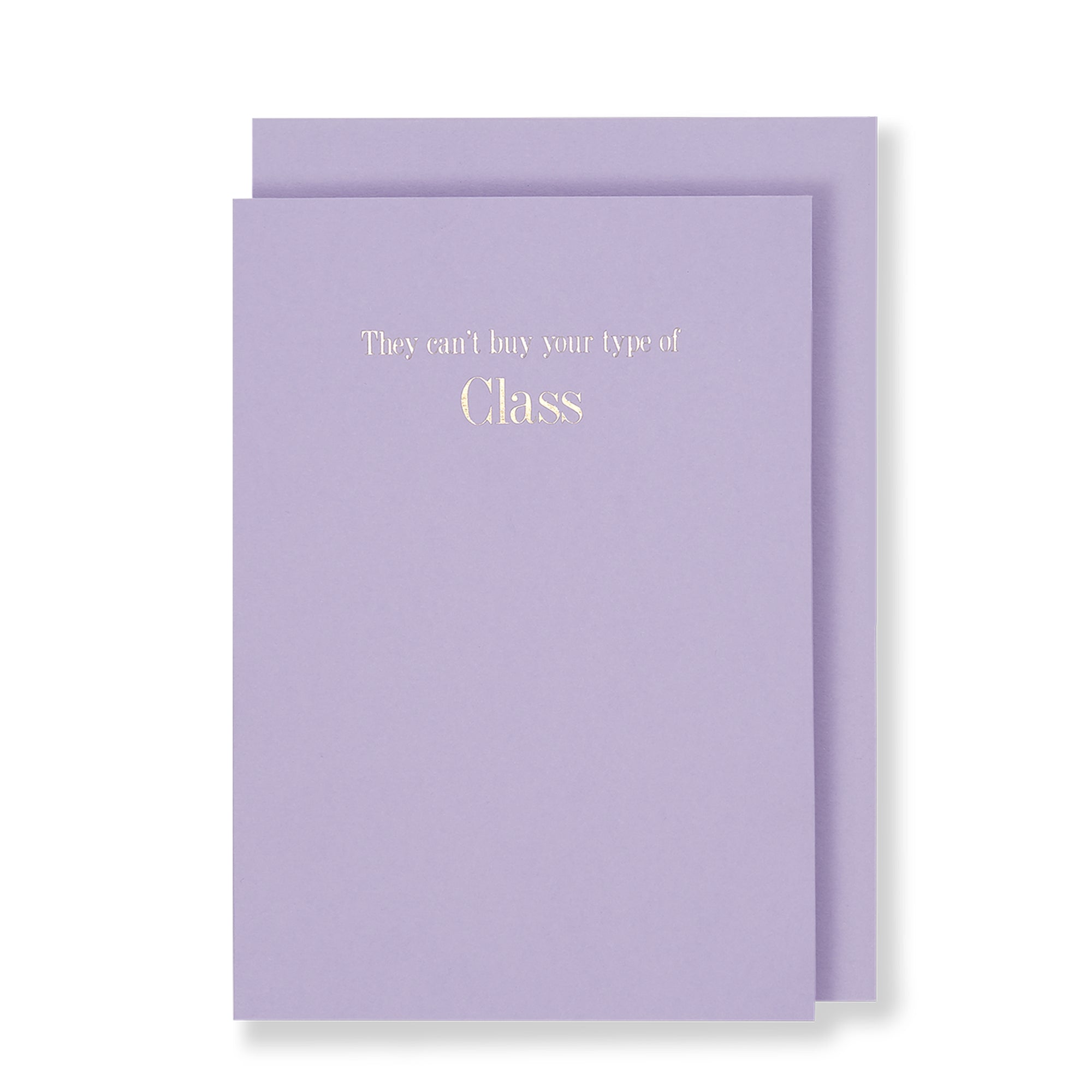They Can't Buy Your Type of Class Greeting Card in Pastel Purple, Front