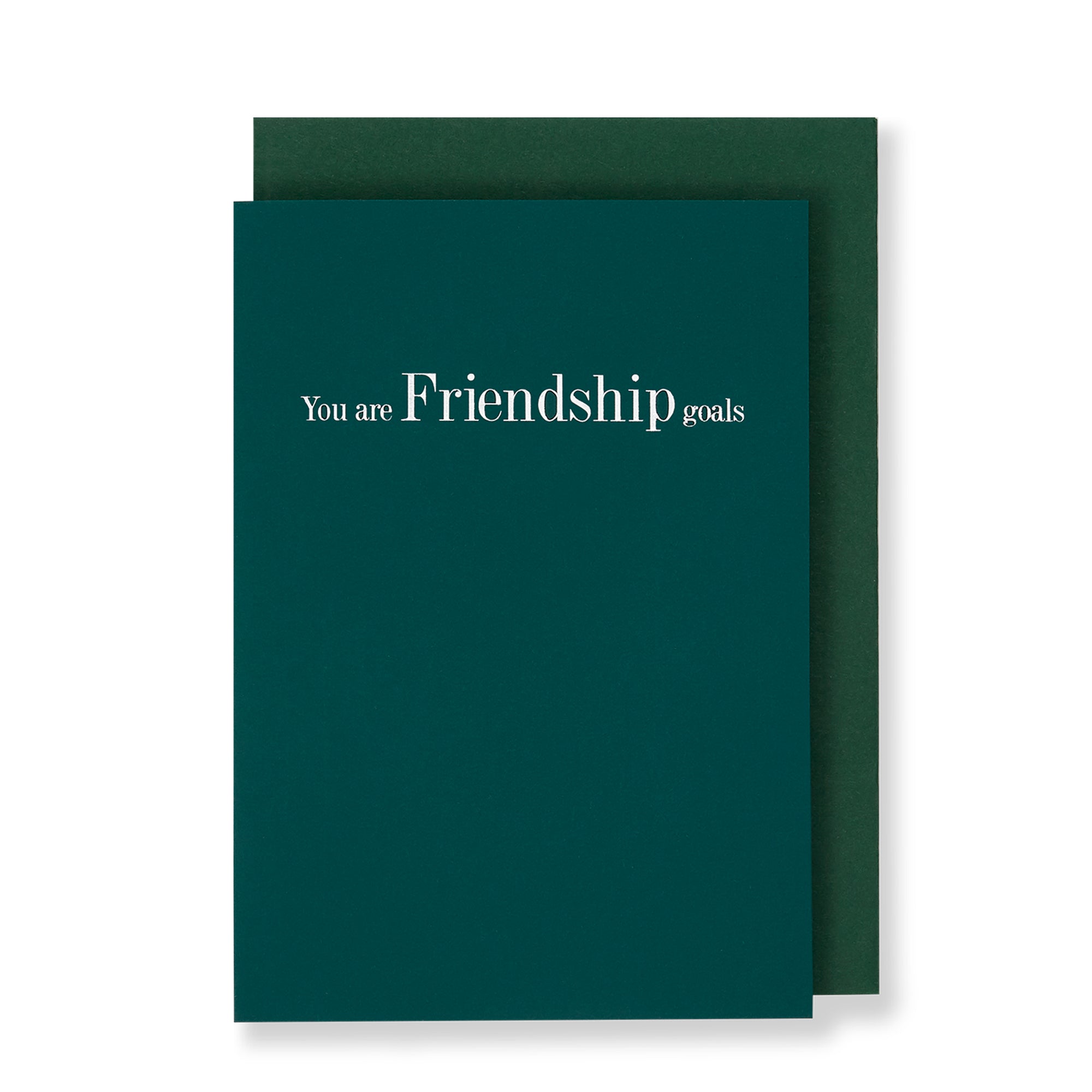 You Are Friendship Goals Greeting Card in Forest Green, Front