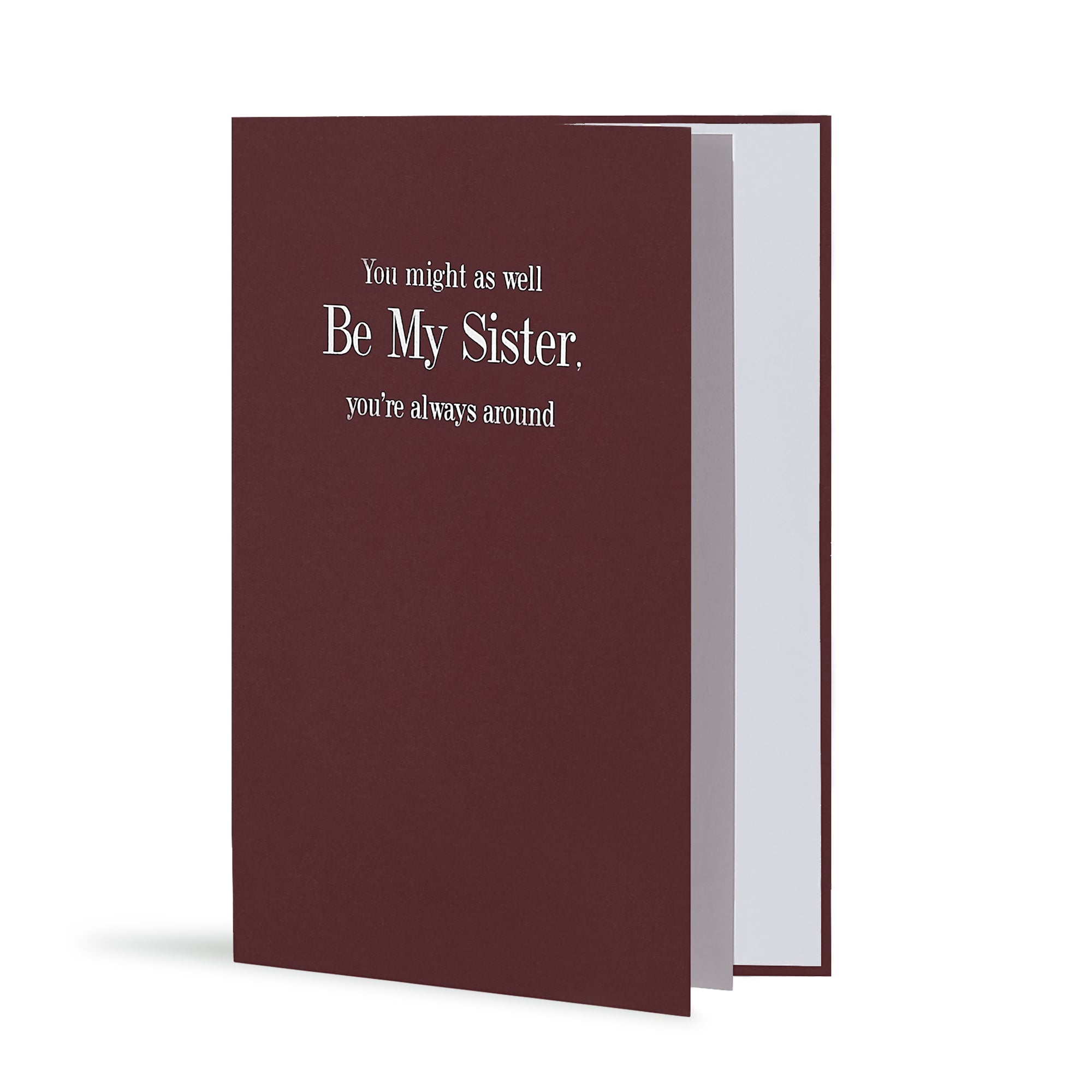 You Might As Well Be My Sister Youre Always Around Greeting Card in Burgundy, Side