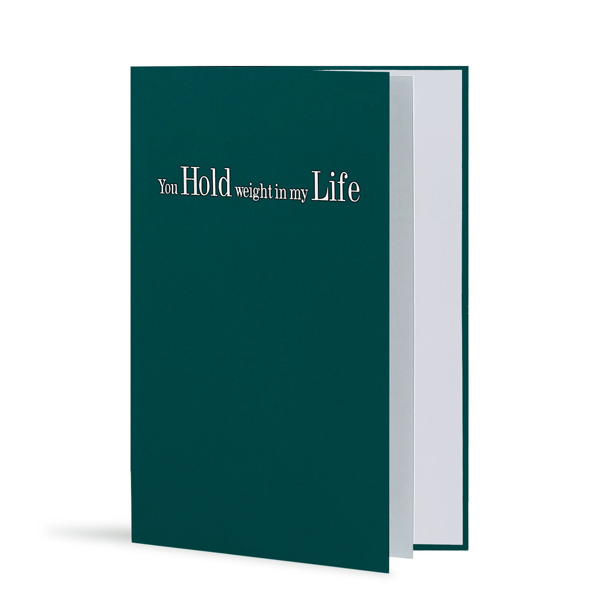 You Hold Weight In My Life Greeting Card in Forest Green, Side