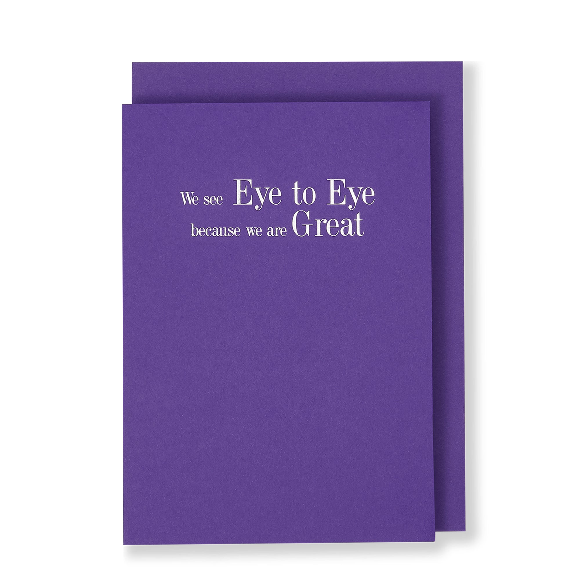 We See Eye To Eye Because We Are Great Greeting Card in Warm Purple, Front