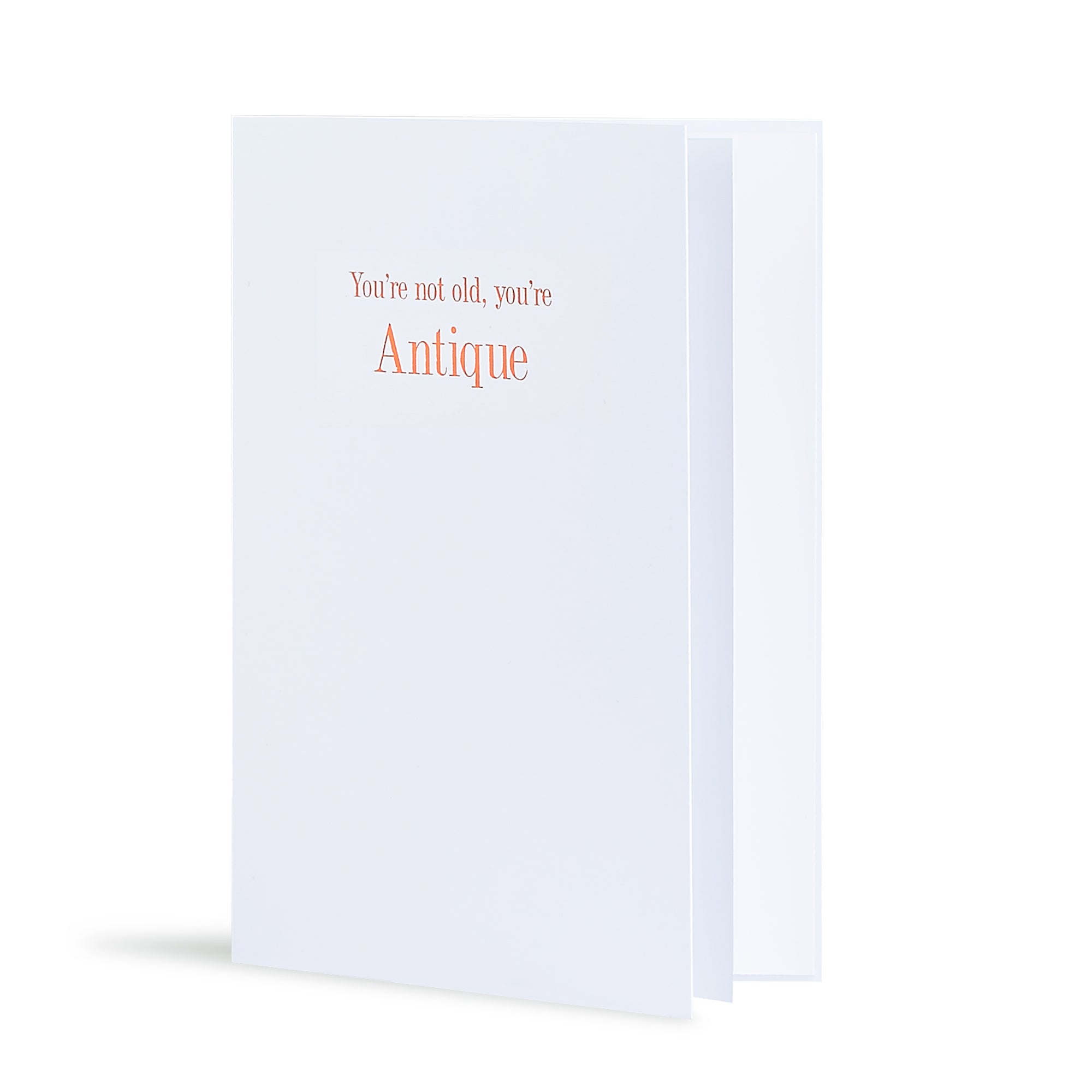 You're Not Old Youre Antique Greeting Card in White, Side