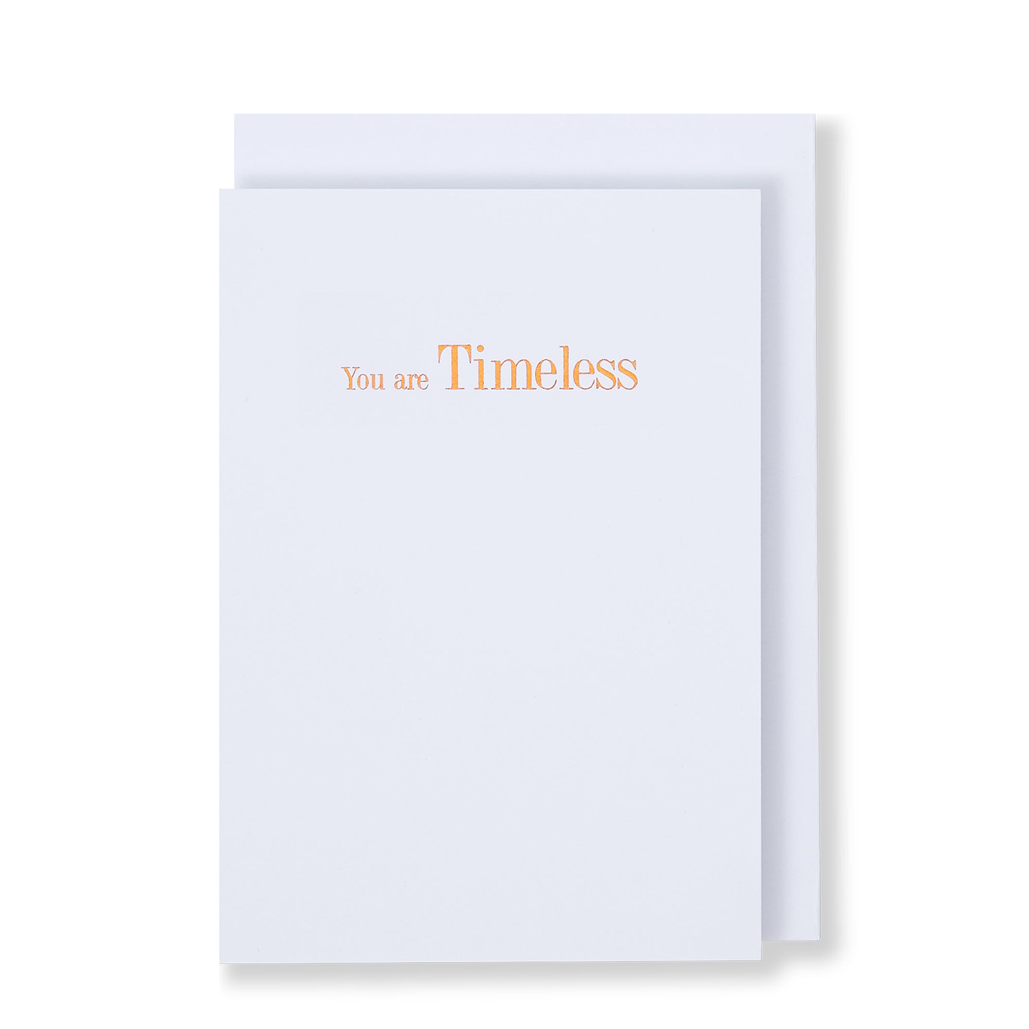 You Are Timeless Greeting Card in White, Front