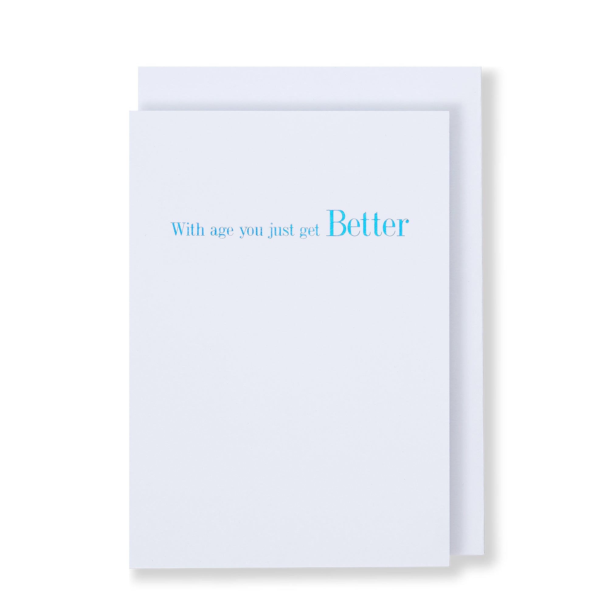 With Age You Just Get Better Greeting Card in White, Front